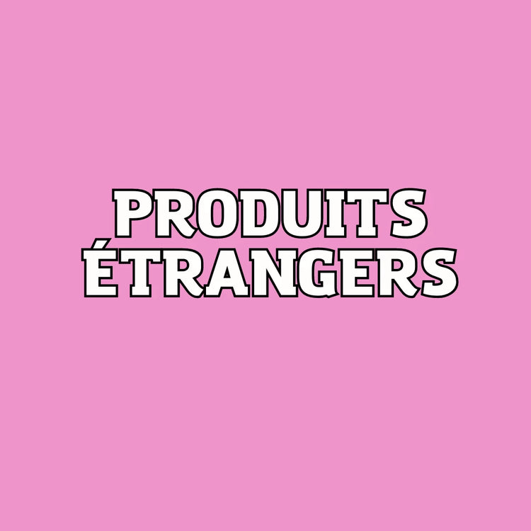 PRODUITS ÉTRANGERS